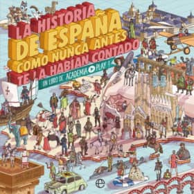LA HISTORIA DE ESPAÑA COMO NUNCA ANTES T