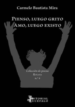 Pienso, luego grito. Amo, luego existo