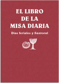 El libro de la Misa Diaria. Días feriales y Santoral