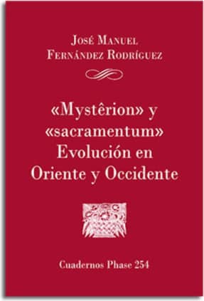 'Mysterion' y 'Sacramentum'. Evolución en Oriente y Occidente