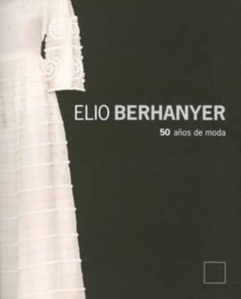 Elio Berhanyer. 50 años de moda