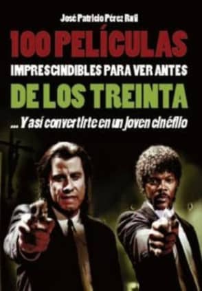 100 películas imprescindibles para ver antes de los 30