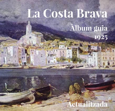 La Costa Brava. Àlbum guia 1925