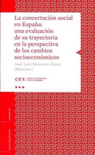 La concertación social en España: una evaluación de su trayectoria en la perspectiva de los cambios socioeconómicos