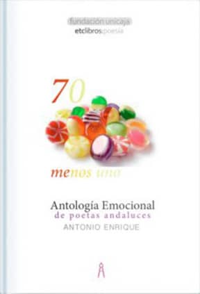 70 menos uno. Antología emocional de poetas andaluces
