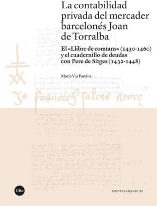 La contabilidad privada del mercader barcelonés Joan de Torralba