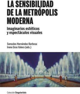La sensibilidad de la metrópolis moderna