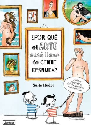 ¿Por qué el arte está lleno de gente desnuda?