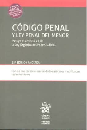 Código Penal y ley Penal del Menor Incluye el Artículo 23 de la ley Orgánica del Poder Judicial 25ª Edición 2017
