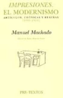  Impresiones. El modernismo. Artículos, crónicas y reseñas (1899-1909)