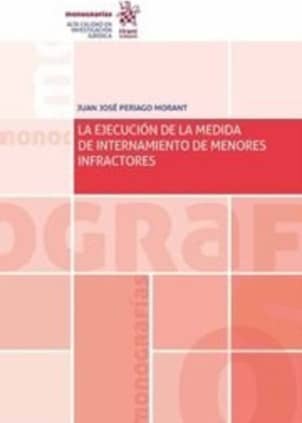 La Ejecución de la Medida de Internamiento de Menores Infractores