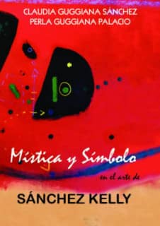Mística y Símbolo en el arte de Sánchez Kelly