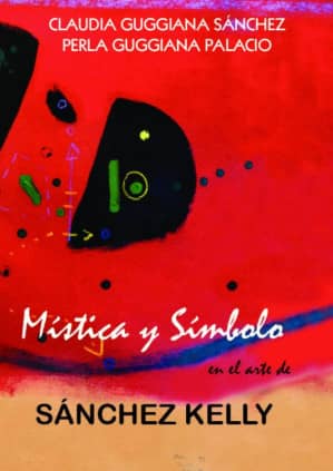 Mística y Símbolo en el arte de Sánchez Kelly