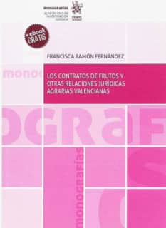 Los Contratos de Frutos y Otras Relaciones Jurídicas Agrarias Valencianas