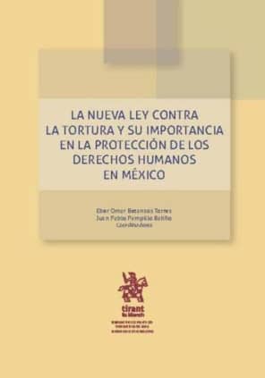 La nueva ley contra la tortura y su importancia en la protección de los Derechos Humanos en México