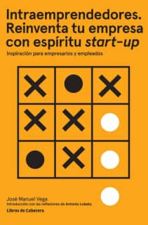 Intraemprendedores. Reinventa tu empresa con espíritu startup