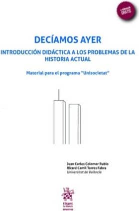 Decíamos Ayer. Introducción didáctica a los problemas de la historia actual.