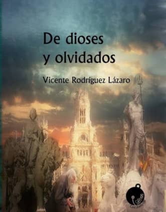 De dioses y olvidados