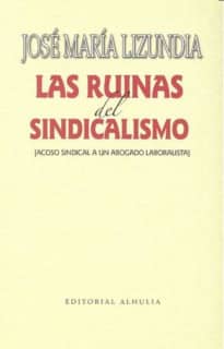 Las ruinas del sindicalismo