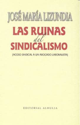 Las ruinas del sindicalismo
