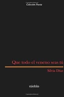 Que todo el veneno seas tú