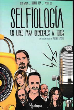 Selfiología. Un libro para ofenderlos a todos