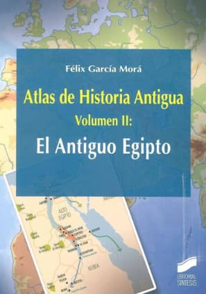 Atlas de Historia Antigua. Volumen 2: El Antiguo Egipto