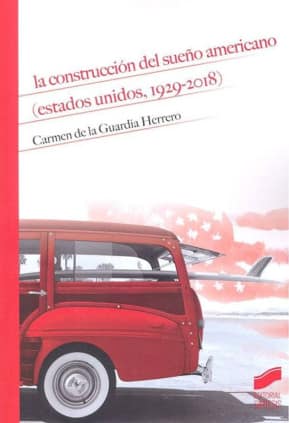La construcción del sueño americano (Estados Unidos, 1929-2018)