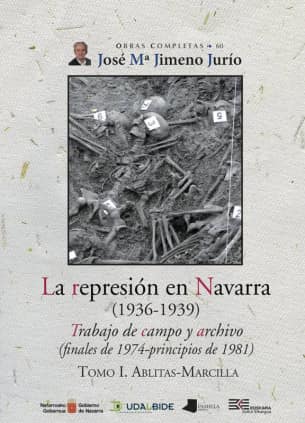 La represión en Navarra (1936-1939) Tomo I. Ablitas-Marcilla