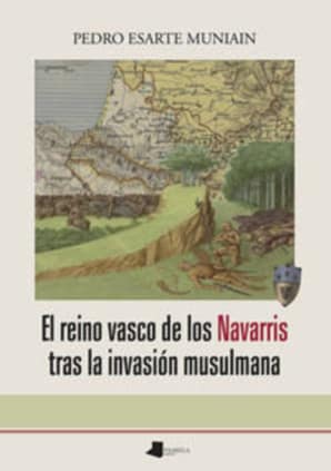 El reino vasco de los navarris tras la invasión musulmana
