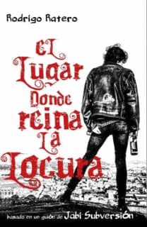 El lugar donde reina la locura