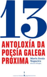 13 Antoloxía da poesía galega próxima