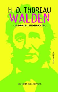 Walden o la vida en los bosques ; Del deber de la desobediencia civil