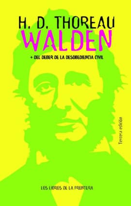 Walden o la vida en los bosques ; Del deber de la desobediencia civil