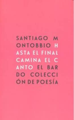 Hasta el final camina el canto