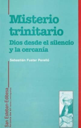 Misterio Trinitario. Dios desde el silencio y la cercanía.