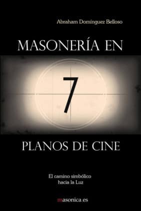 MASONERIA EN 7 PLANOS DE CINE