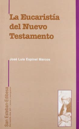 La Eucaristía del Nuevo Testamento.