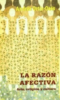 La razón afectiva. Arte, religión y cultura