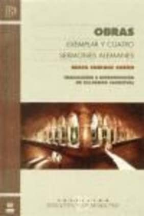 Obras. Exemplar y cuatro sermones alemanes