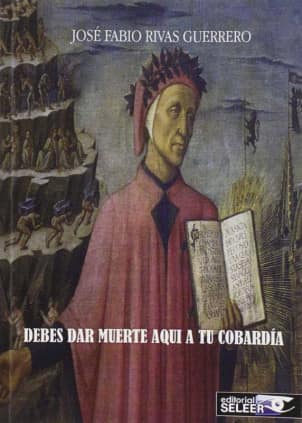 Debes dar muerte aquí a tu cobardía