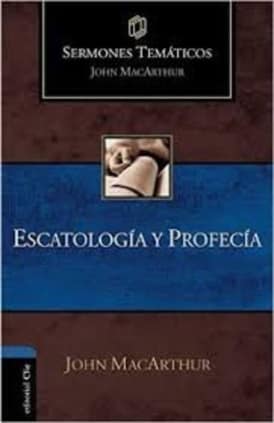 Sermones Temáticos sobre Escatología y profecía