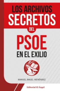 Los archivos secretos del PSOE en el Exilio