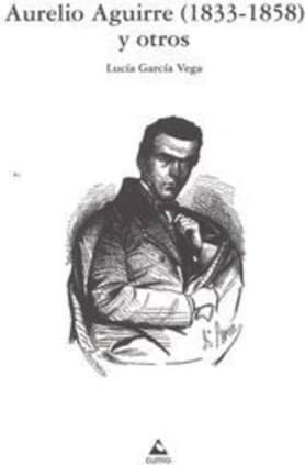 Aurelio Aguirre (1933-1858) y otros