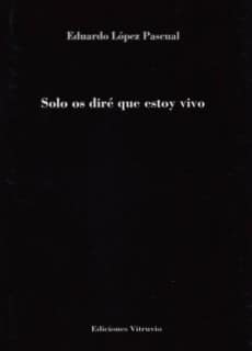 Solo os diré que estoy vivo