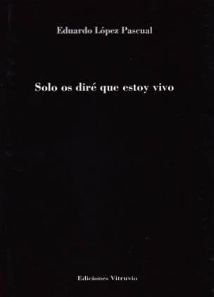 Solo os diré que estoy vivo