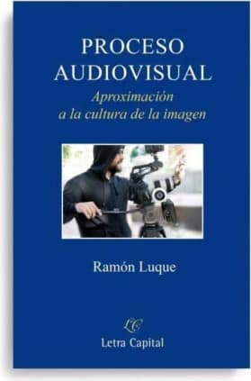 Proceso audiovisual: Aproximación a la cultura de la imagen