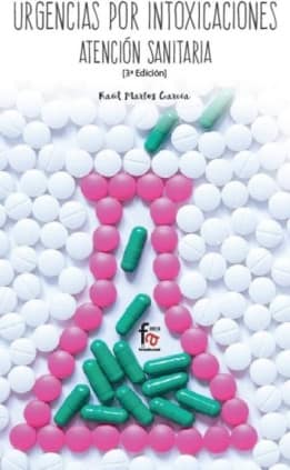 URGENCIAS POR INTOXICACIONES: ATENCIÓN SANITARIA 3º EDICIÓN