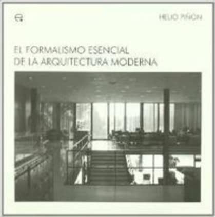 El formalismo esencial de la arquitectura moderna