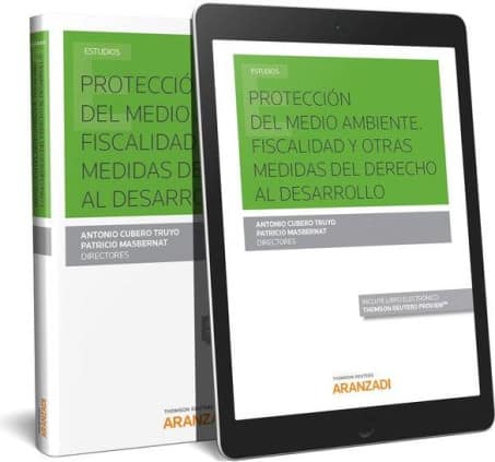 Protección del Medio Ambiente. Fiscalidad y otras medidas del Derecho al Desarrollo (Papel + e-book)